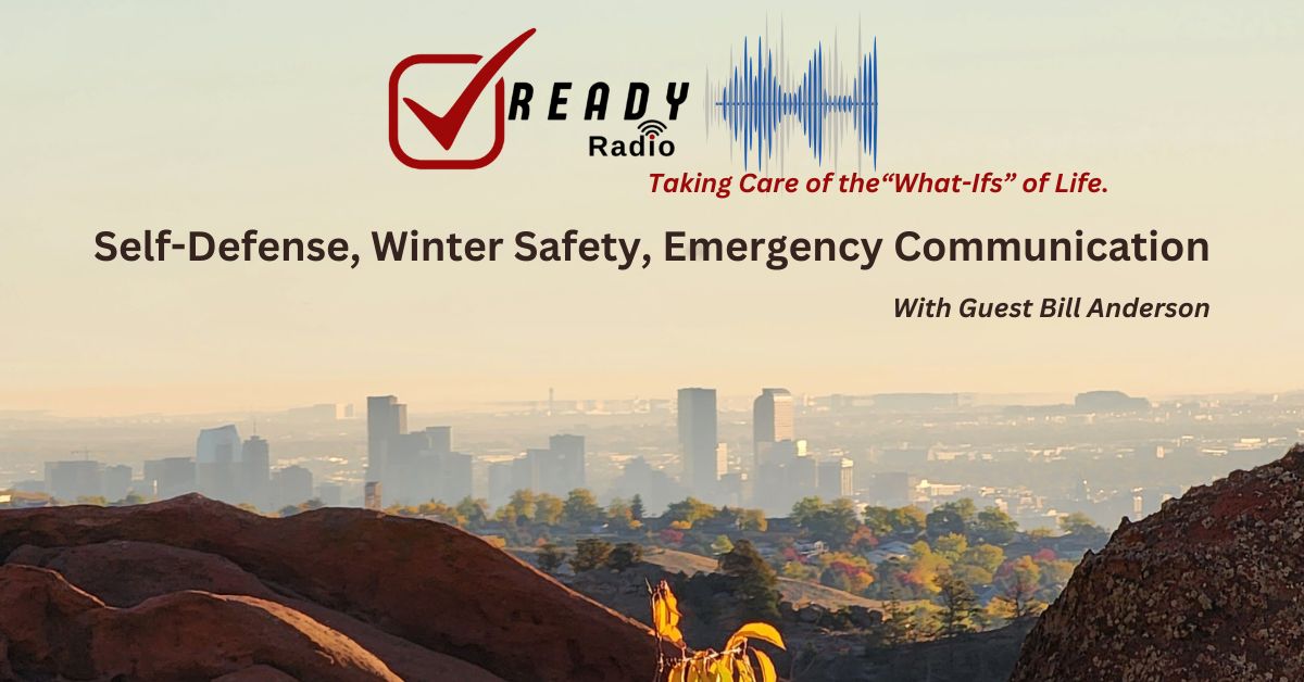 Mastering Preparedness: Bill Anderson’s Life-Saving Tips on Self-Defense, Winter Safety, and Emergency Communication